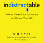 indistractable, eyal