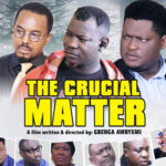CRUCIAL MATTER, movie, Ayokunle, Kolade Segun-Okeowo