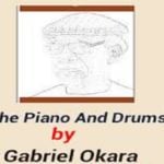 Gabriel Okara, Piano And Drums, Piano, Drums