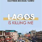 Oloyede’s ‘Lagos is Killing Me