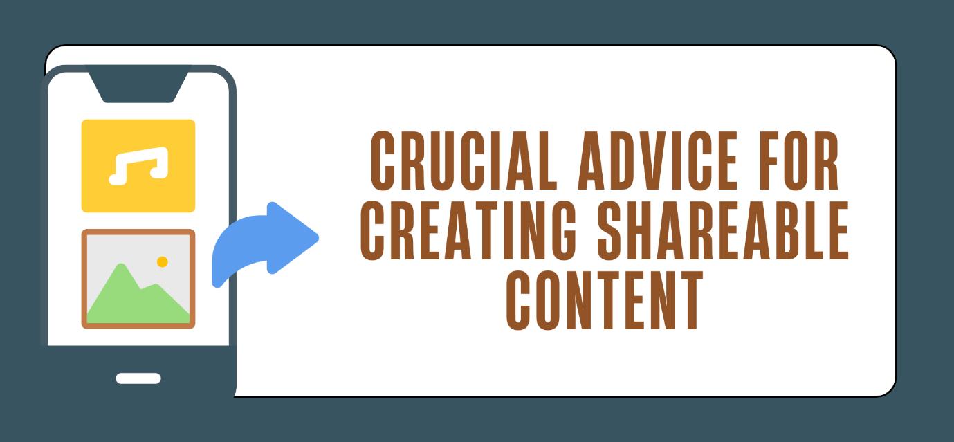Creating Shareable Content