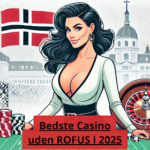 Bedste Casino uden ROFUS i 2025