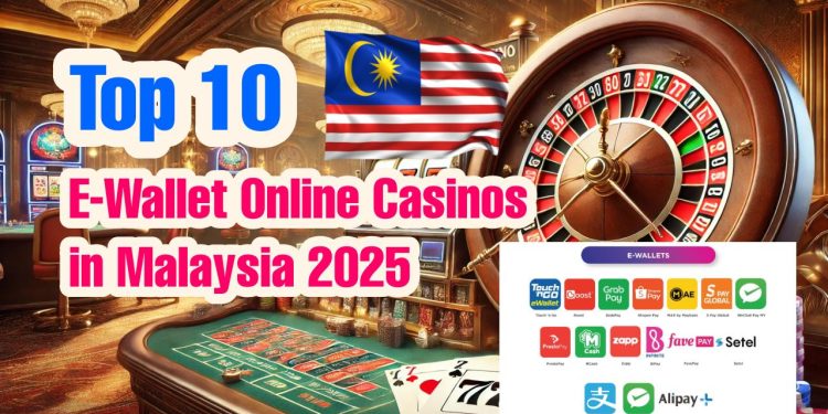 ewallet online casino malaysia