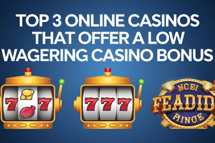 online casinos that offer a low wagering casino bonus