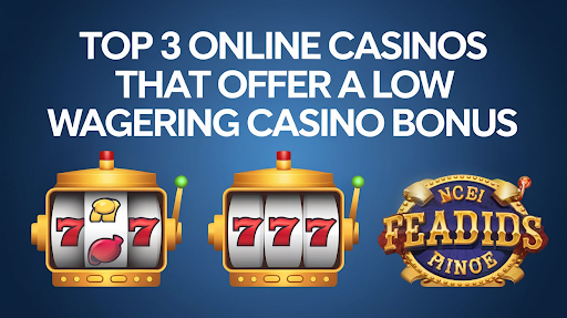 online casinos that offer a low wagering casino bonus